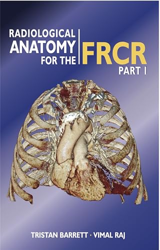 Stock image for Radiological Anatomy for the FRCR (Volume 1) for sale by Anybook.com