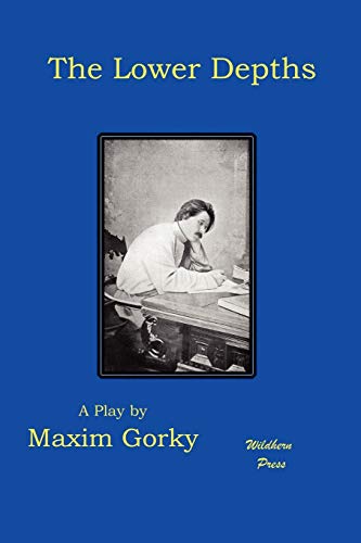 Stock image for The Lower Depths [Paperback] [Jan 23, 2008] Gorky, Maxim and Irving, Laurence for sale by Book Trader Cafe, LLC