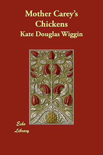 Mother Carey's Chickens (9781848301207) by Wiggin, Kate Douglas Smith