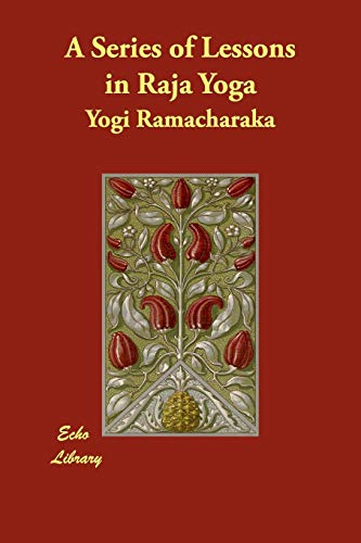 A Series of Lessons in Raja Yoga (9781848301665) by Ramacharaka, Yogi