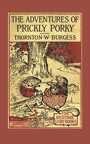 The Adventures of Prickly Porky (9781848302211) by Burgess, Thornton W.