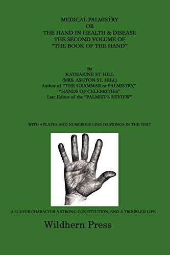 Stock image for Medical Palmistry or the Hand in Health & Disease the Second Volume of the Book of the Hand for sale by ThriftBooks-Dallas