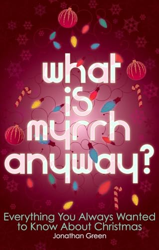 Beispielbild fr What is Myrrh Anyway?: Everything You Always Wanted to Know About Christmas zum Verkauf von WorldofBooks