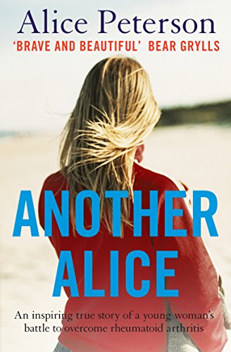 Beispielbild fr Another Alice: An Inspiring True Story of a Young Woman's Battle to Overcome Rheumatoid Arthritis zum Verkauf von WorldofBooks