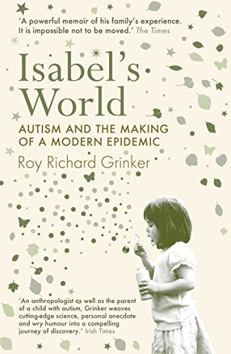 Beispielbild fr Isabel's World: Autism and the Making of a Modern Epidemic zum Verkauf von WorldofBooks