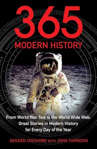 Beispielbild fr 365 - Modern History: From World War Two to the World Wide Web: Great Stories from Modern History for Every Day of the Year (Icon 365) zum Verkauf von AwesomeBooks