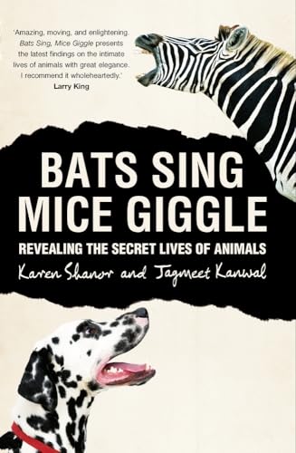 9781848310711: Bats Sing, Mice Giggle: Revealing the Secret Lives of Animals