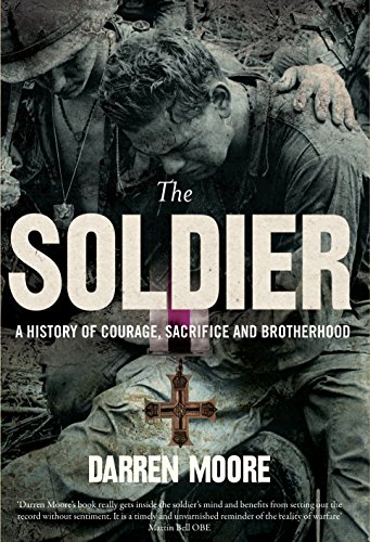 Stock image for The Soldier: A History of Courage, Sacrifice and Brotherhood for sale by Hippo Books