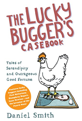Beispielbild fr The Lucky Bugger's Casebook: Tales of Serendipity and Outrageous Good Fortune zum Verkauf von WorldofBooks
