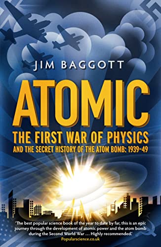 Stock image for Atomic: The First War of Physics and the Secret History of the Atom Bomb 1939-49 for sale by WorldofBooks