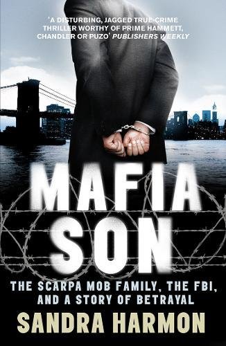 9781848310919: Mafia Son: The Scarpa Mob Family, the FBI, and a Story of Betrayal