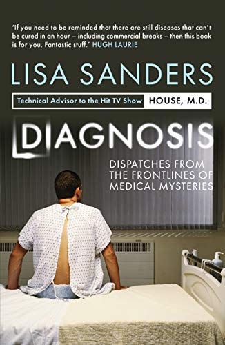 Beispielbild fr Diagnosis: Dispatches from the Frontlines of Medical Mysteries zum Verkauf von WorldofBooks