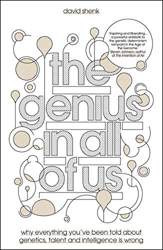 Stock image for The Genius in All of Us : Why Everything You've Been Told about Genes, Talent and Intelligence Is Wrong for sale by Better World Books