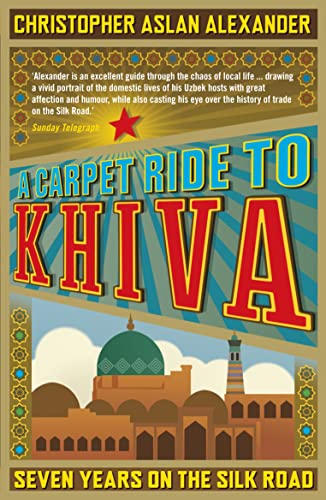 Stock image for A Carpet Ride to Khiva for sale by Blackwell's