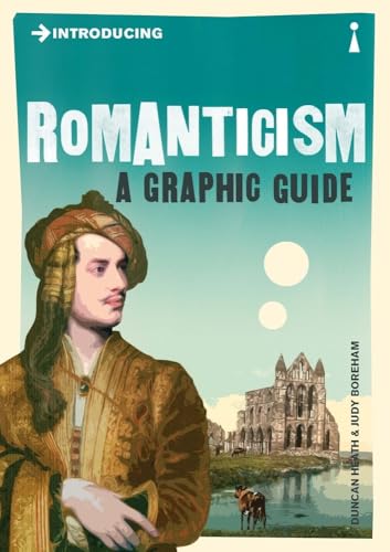 Imagen de archivo de Introducing Romanticism: A Graphic Guide (Graphic Guides) a la venta por Goodwill Books