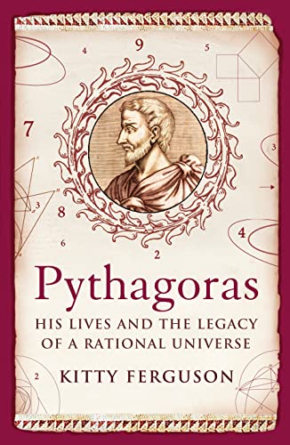 Imagen de archivo de Pythagoras: His Lives and the Legacy of a Rational Universe a la venta por WorldofBooks