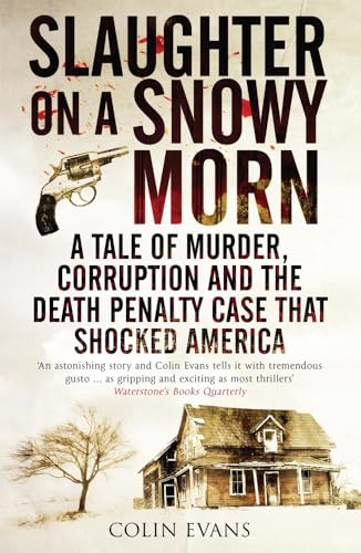 Beispielbild fr Slaughter on a Snowy Morn: A Tale of Murder, Corruption and the Death Penalty Case That Shocked America zum Verkauf von WorldofBooks