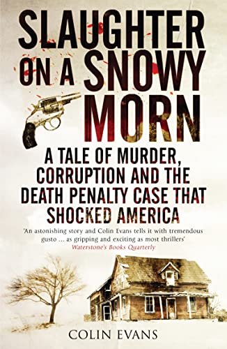 Stock image for Slaughter on a Snowy Morn : A Tale of Murder, Corruption and the Death Penalty Case That Shocked America for sale by Better World Books