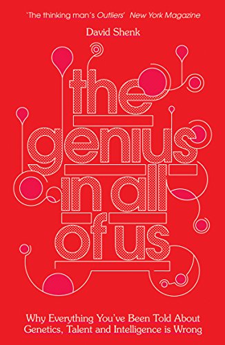 9781848312180: The Genius in All of Us: Why Everything You've Been Told About Genes, Talent and Intelligence is Wrong