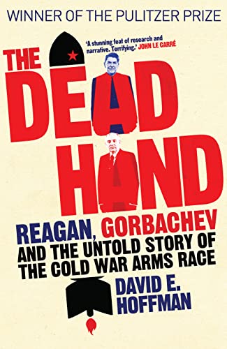 Stock image for The Dead Hand: Reagan, Gorbachev and the Untold Story of the Cold War Arms Race for sale by WorldofBooks