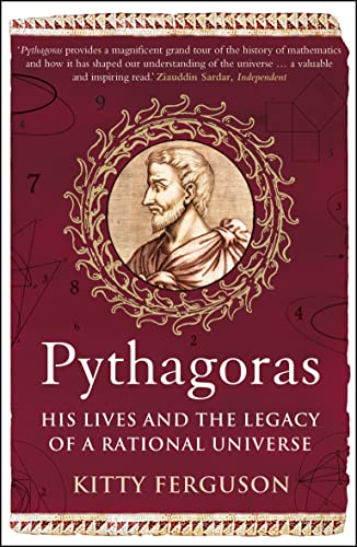 Stock image for Pythagoras: His Lives and the Legacy of a Rational Universe for sale by WorldofBooks