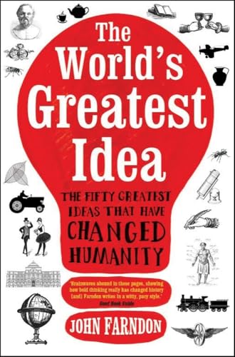 Stock image for The World's Greatest Idea: The Fifty Greatest Ideas That Have Changed Humanity for sale by WorldofBooks