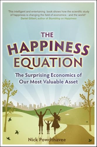 Stock image for The Happiness Equation: The Surprising Economics of Our Most Valuable Asset for sale by WorldofBooks