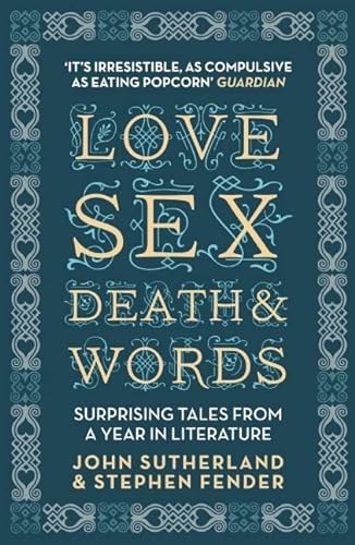 Beispielbild fr Love, Sex, Death and Words: Surprising Tales From a Year in Literature zum Verkauf von WorldofBooks