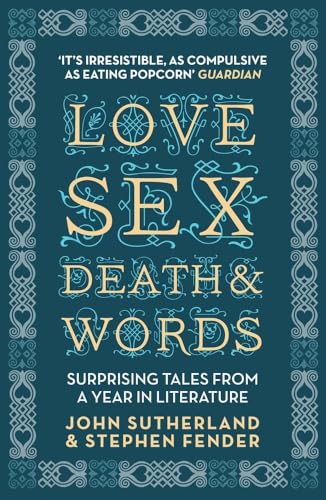 Imagen de archivo de Love, Sex, Death Words: Surprising Tales From a Year in Literature a la venta por Bulk Book Warehouse