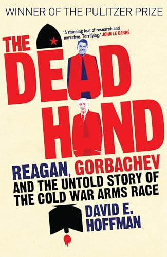 Stock image for The Dead Hand: Reagan, Gorbachev and the Untold Story of the Cold War Arms Race for sale by WorldofBooks