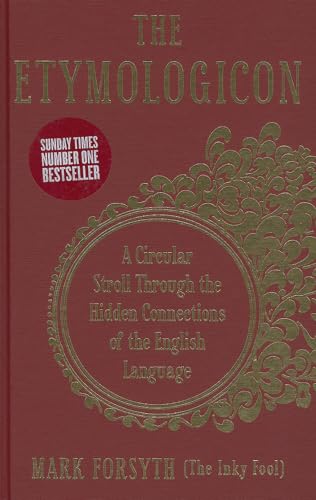 9781848313071: The Etymologicon: A Circular Stroll Through the Hidden Connections of the English Language