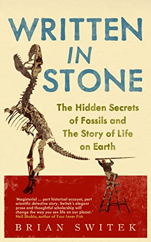 Stock image for Written in Stone: The Hidden Secrets of Fossils and the Story of Life on Earth for sale by WorldofBooks