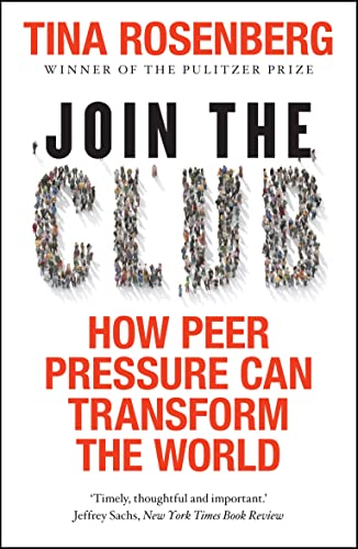 9781848313439: Join the Club: How Peer Pressure Can Transform the World