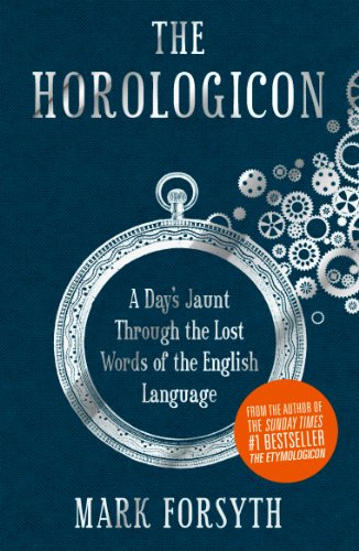 Stock image for The Horologicon : A Day's Jaunt Through the Lost Words of the English Language for sale by Better World Books