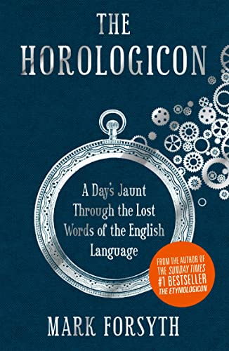 Stock image for The Horologicon : A Day's Jaunt Through the Lost Words of the English Language for sale by Better World Books