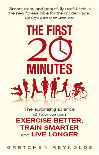 Imagen de archivo de The First 20 Minutes: The Surprising Science That Reveals How We Can Exercise Better, Train Smarter, Live Longer a la venta por ThriftBooks-Dallas