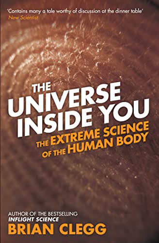 9781848315044: The Universe Inside You: The Extreme Science of the Human Body