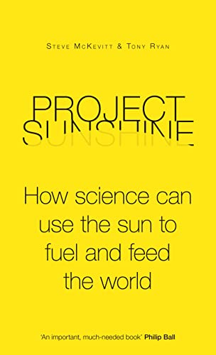 Beispielbild fr Project Sunshine: How science can use the sun to fuel and feed the world zum Verkauf von Ammareal