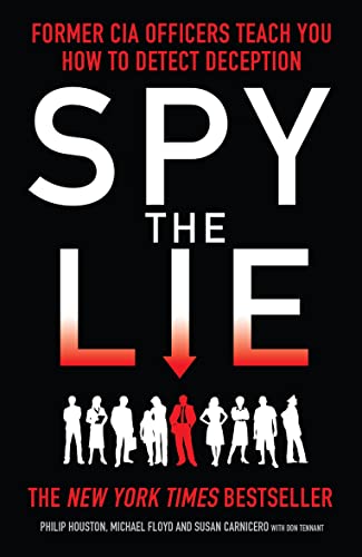 Beispielbild fr Spy the Lie: Former CIA Officers Teach You How to Detect Deception by Houston, Philip, Floyd, Mike, Carnicero, Susan (2013) Paperback zum Verkauf von Book Deals