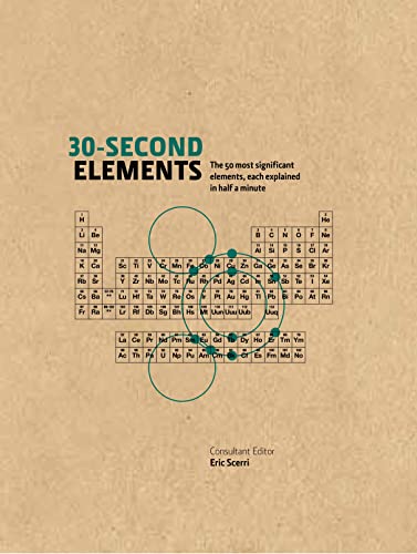 Imagen de archivo de 30-Second Elements: The 50 most significant elements, each explained in half a minute a la venta por WorldofBooks