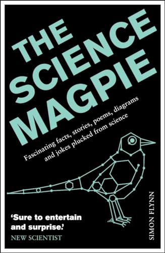 9781848315990: The Science Magpie: Fascinating facts, stories, poems, diagrams and jokes plucked from science