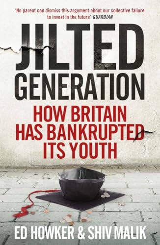 Imagen de archivo de Jilted Generation: How Britain Has Bankrupted Its Youth a la venta por MusicMagpie