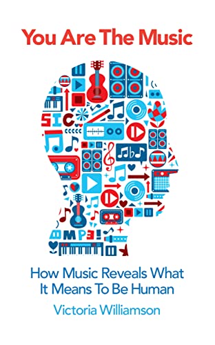 Stock image for You Are the Music: How Music Reveals What It Means to Be Human for sale by ThriftBooks-Atlanta