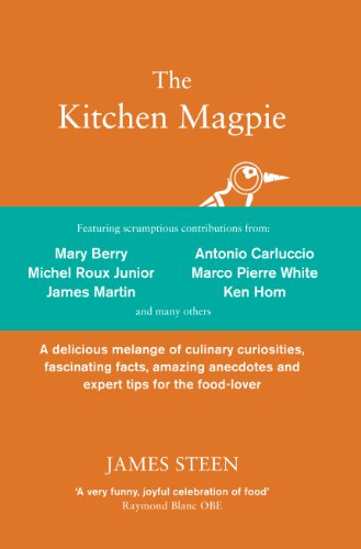 Beispielbild fr The Kitchen Magpie: A delicious melange of culinary curiosities, fascinating facts, amazing anecdotes and expert tips for the food-lover zum Verkauf von medimops