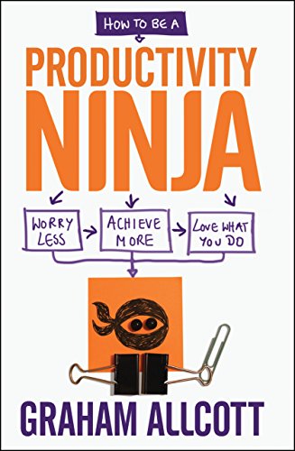 Beispielbild fr How to be a Productivity Ninja: Worry Less, Achieve More and Love What You Do zum Verkauf von AwesomeBooks