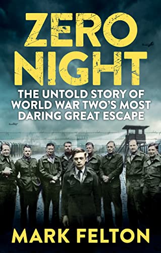 Beispielbild fr Zero Night: The Untold Story of the Second World War's Most Daring Great Escape zum Verkauf von WorldofBooks