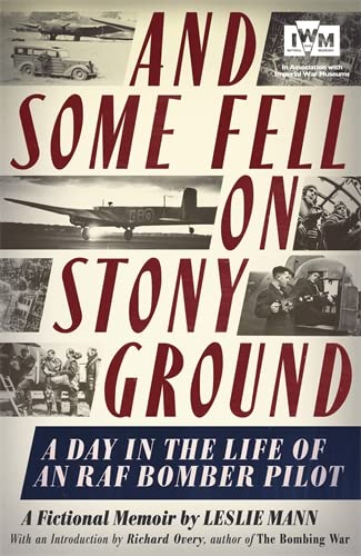 Beispielbild fr And Some Fell on Stony Ground: A Day in the Life of an RAF Bomber Pilot zum Verkauf von WorldofBooks