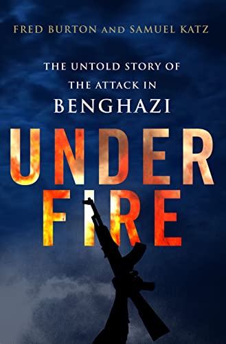 Beispielbild fr Under Fire: The Untold Story of the Attack in Benghazi zum Verkauf von HALCYON BOOKS