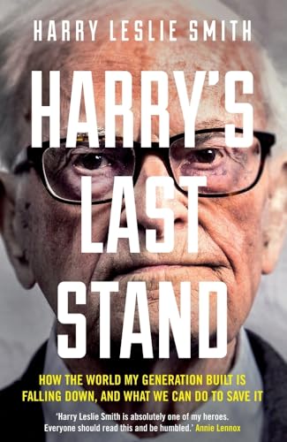 Beispielbild fr Harrys Last Stand: How the World My Generation Built is Falling Down, and What We Can Do to Save It zum Verkauf von Reuseabook