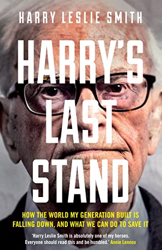 9781848317369: Harry's Last Stand: How the world my generation built is falling down, and what we can do to save it [Lingua inglese]